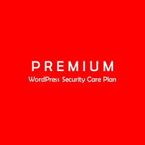 WordPress Security Care Plan (Premium)